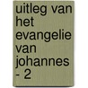 Uitleg van het Evangelie van Johannes - 2 door J.C. Ryle