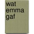 Wat Emma Gaf