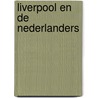 Liverpool en de Nederlanders door Bart Nolles