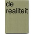De realiteit