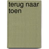 TERUG NAAR TOEN door J.H.J. Eckhardt
