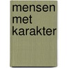 Mensen met karakter door Bert Maes