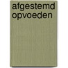 Afgestemd opvoeden by Jürgen Peeters