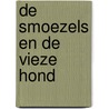De Smoezels en de vieze hond by Erhard Dietl