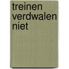 Treinen verdwalen niet door Winny Ang