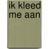 Ik kleed me aan