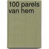 100 parels van Hem by Drs. Pieter F. Tjebbes