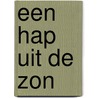 EEN HAP UIT DE ZON by Elle Werners