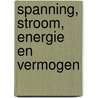 Spanning, stroom, energie en vermogen door Kees Verkuijlen