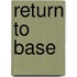 Return to Base