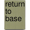 Return to Base door Dominique Schreinemachers