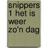 Snippers 1 Het is weer zo'n dag