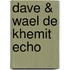 Dave & Wael De Khemit Echo