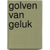 Golven van geluk by Michelle Reid