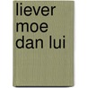 Liever moe dan lui door Erik Scherder
