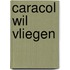 Caracol wil vliegen