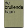 De brullende haan door Onbekend