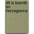 Dit is Bosnië en Herzegovina