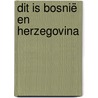 Dit is Bosnië en Herzegovina door Vildan Korjenic