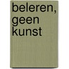 Beleren, geen kunst door Lisanne Thomas