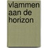 Vlammen aan de horizon