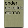 Onder dezelfde sterren door Stéphanie Versteeg