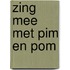Zing mee met Pim en Pom