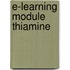 E-learning module Thiamine