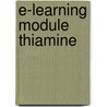 E-learning module Thiamine by M.A. Verheul-Koot
