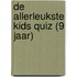 De allerleukste kids quiz (9 jaar)