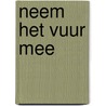 Neem het vuur mee by Leila Slimani
