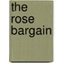The Rose Bargain
