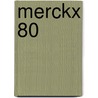 Merckx 80 door Robert Janssens