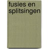 Fusies en splitsingen door Kurt De Haen