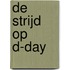 De strijd op D-day