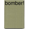 Bomber! door Jarno Timmermans