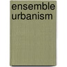 Ensemble Urbanism by Nynke Jutten