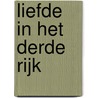 Liefde in het Derde Rijk door Martin Michael Driessen
