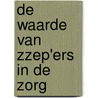 De waarde van ZZEP'ers in de zorg by Jellien Knol