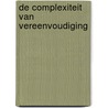 De complexiteit van vereenvoudiging door Wassim Ourak