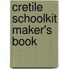 Cretile Schoolkit Maker's book door Onbekend