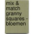 Mix & match granny squares - bloemen