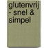 Glutenvrij - Snel & Simpel