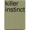 Killer Instinct door Jennifer Lynn Barnes