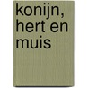 Konijn, Hert en Muis by Unknown