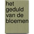 Het geduld van de bloemen