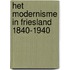 Het Modernisme in Friesland 1840-1940
