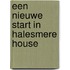 Een nieuwe start in Halesmere House