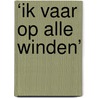‘ik vaar op alle winden’ door Peter Dorleijn