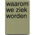 Waarom we ziek worden